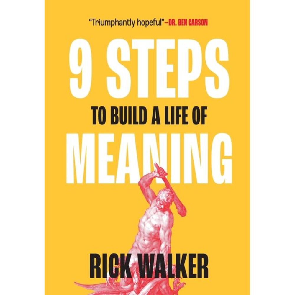 9 Steps to Build a Life of Meaning: How to Unlock Your Mind, Happiness, Power, a